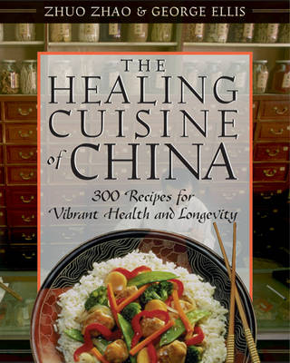 Healing Cuisine of China -  George Ellis,  Zhuo Zhao