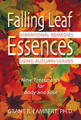 Falling Leaf Essences -  Grant R. Lambert