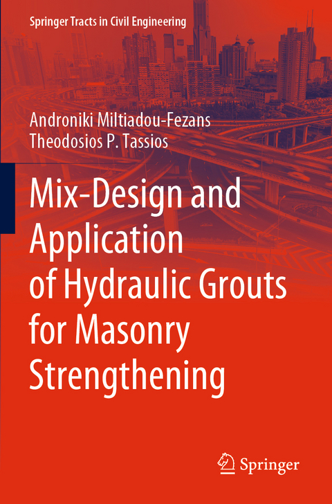 Mix-Design and Application of Hydraulic Grouts for Masonry Strengthening - Androniki Miltiadou-Fezans, Theodosios P. Tassios