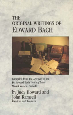 Original Writings Of Edward Bach -  Judy Howard,  John Ramsell