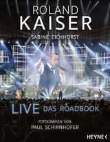 Live – Das Roadbook - Roland Kaiser, Sabine Eichhorst