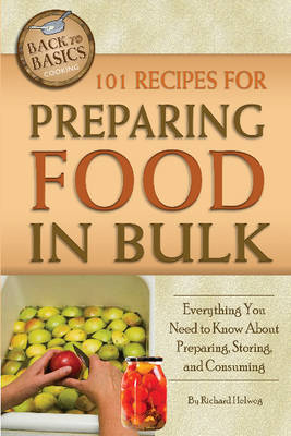 101 Recipes for Preparing Food In Bulk -  Richard Helweg