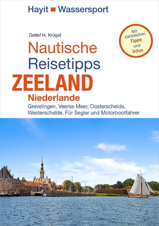 Nautische Reisetipps Zeeland / Niederlande - Detlef H. Krügel; Ertay Hayit