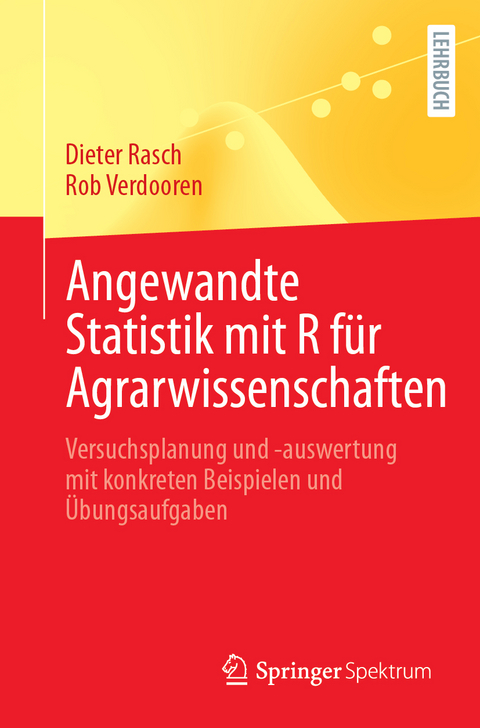 Angewandte Statistik mit R für Agrarwissenschaften - Dieter Rasch, Rob Verdooren