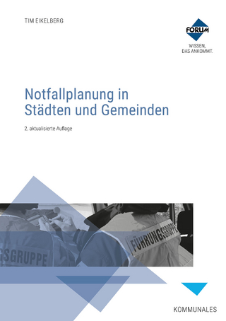 Notfallplanung in Städten und Gemeinden - Tim Eikelberg; Stephan Giesen; Tobias Krenz …