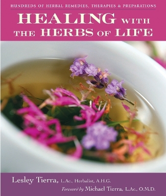 Healing with the Herbs of Life - Lesley Tierra