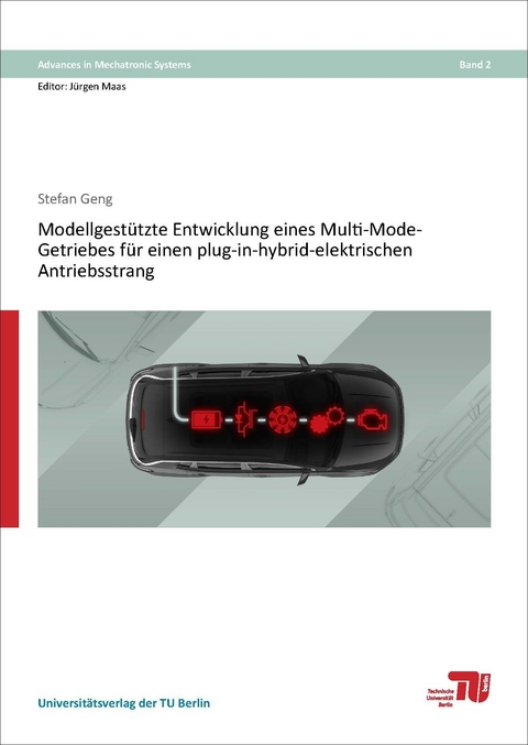 Modellgestützte Entwicklung eines Multi-Mode-Getriebes für einen plug-in-hybrid-elektrischen Antriebsstrang - Stefan Geng