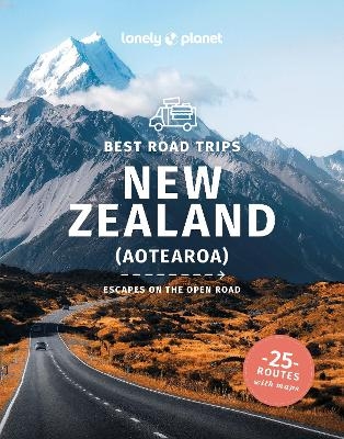 Lonely Planet Best Road Trips New Zealand -  Lonely Planet, Peter Dragicevich, Brett Atkinson, Andrew Bain, Monique Perrin
