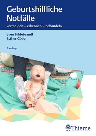 Geburtshilfliche Notfälle - Esther Göbel; Sven Hildebrandt