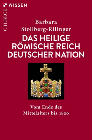 Das Heilige Römische Reich Deutscher Nation - Barbara Stollberg-Rilinger