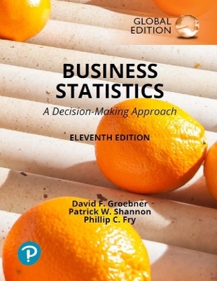 Business Statistics: A Decision Making Approach, Global Edition + MyLab Statistics with Pearson eText (Package) - David Groebner; Patrick Shannon; Phillip Fry