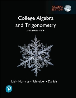 College Algebra and Trigonometry, Global Edition + MyLab Math with Pearson eText - Margaret Lial; John Hornsby; David Schneider; Callie Daniels