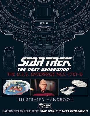 Star Trek The Next Generation: The U.S.S. Enterprise NCC-1701-D Illustrated Handbook Plus Collectible - Ben Robinson, Marcus Riley