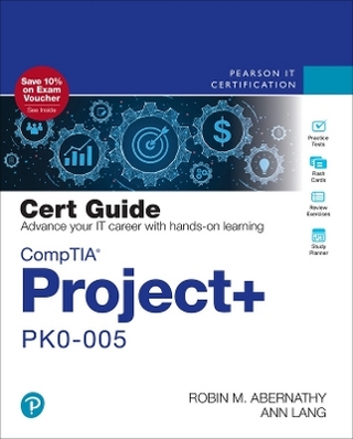 CompTIA Project+ PK0-005 Cert Guide - Robin Abernathy; Ann Lang