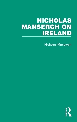 Nicholas Mansergh on Ireland - Nicholas Mansergh