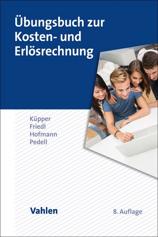 Übungsbuch zur Kosten- und Erlösrechnung - Hans-Ulrich Küpper; Gunther Friedl; Christian Hofmann