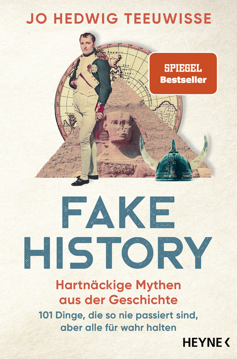 Fake history – hartnäckige Mythen aus der Geschichte - Jo Hedwig Teeuwisse