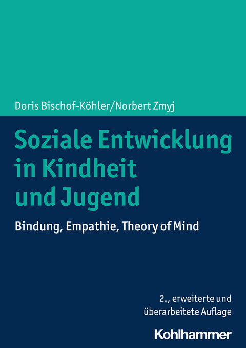 Soziale Entwicklung in Kindheit und Jugend - Doris Bischof-Köhler, Norbert Zmyj