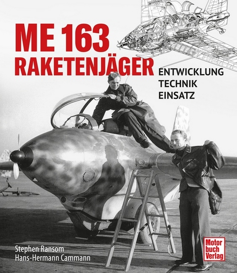 Me 163 Raketenjäger - Stephen Ransom, Hans-Hermann Cammann