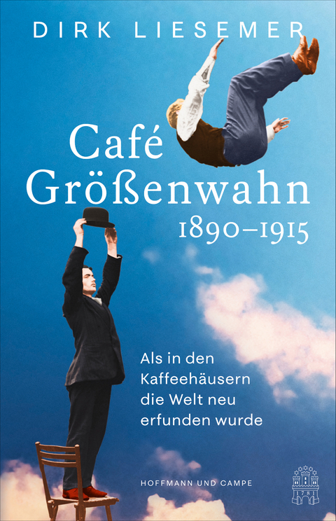 Café Größenwahn - Dirk Liesemer