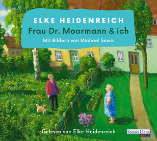 Frau Dr. Moormann & ich - Elke Heidenreich; Elke Heidenreich