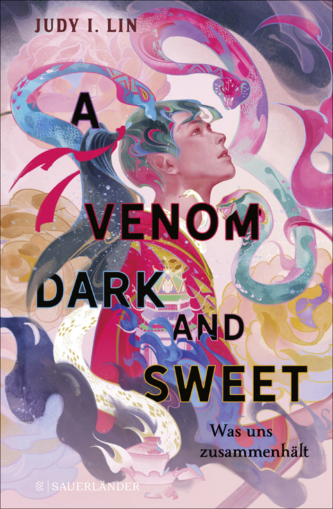 A Venom Dark and Sweet – Was uns zusammenhält - Judy I. Lin
