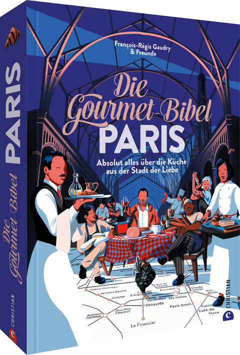 Die Gourmet-Bibel Paris - François-Régis Gaudry