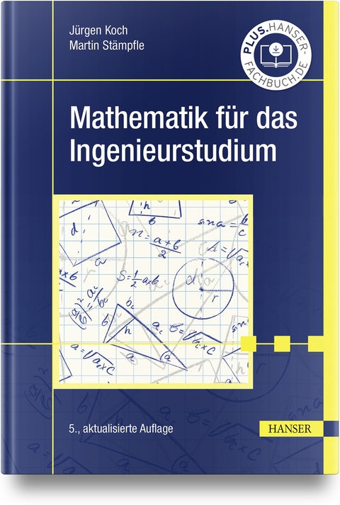 Mathematik für das Ingenieurstudium - Jürgen Koch, Martin Stämpfle