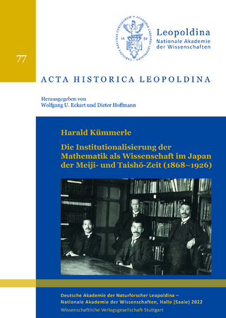 Die Institutionalisierung der Mathematik als Wissenschaft im Japan der Meiji- und Taishō-Zeit (1868–1926) - Harald Kümmerle; Wolfgang Eckart; Dieter Hoffmann