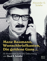 Maxe Baumann, Wunschbriefkasten, Die goldene Gans … - Alexander G. Schäfer