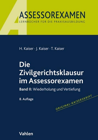 Die Zivilgerichtsklausur im Assessorexamen - Horst Kaiser; Jan Kaiser; Torsten Kaiser