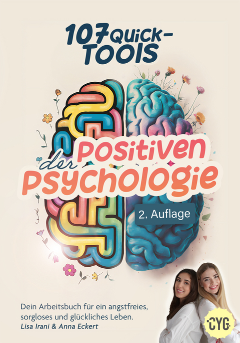 107 Quick Tools der Positiven Psychologie - M.Sc.-Psych. Anna Eckert, M.Sc.-Psych. Lisa Irani