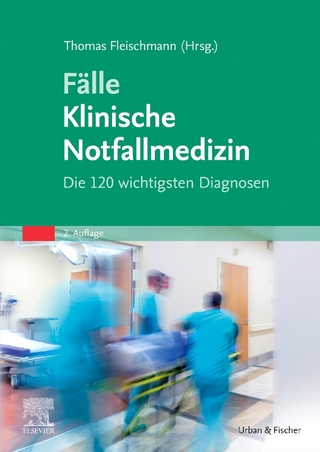 Fälle Klinische Notfallmedizin - Thomas Fleischmann
