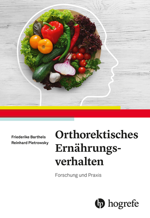 Orthorektisches Ernährungsverhalten - Reinhard Pietrowsky, Friederike Barthels