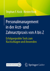 Personalmanagement in der Arzt- und Zahnarztpraxis von A bis Z - Stephan Kock, Kirsten Kock