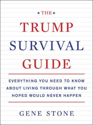 Trump Survival Guide -  Gene Stone