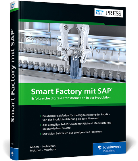 Smart Factory mit SAP - Rafael Anders, Sebastian Holzschuh, Andreas Metzner, Tobias Vitzthum