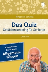 Das Quiz - Gedächtnistraining für Senioren - Linus Paul