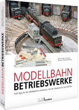 Modellbahn-Betriebswerke - Tiedtke, Markus; Rohde, Dirk; Kratzsch-Leichsenring, Michael U.