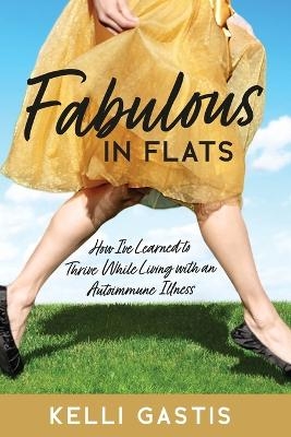 Fabulous in Flats - Kelli Gastis