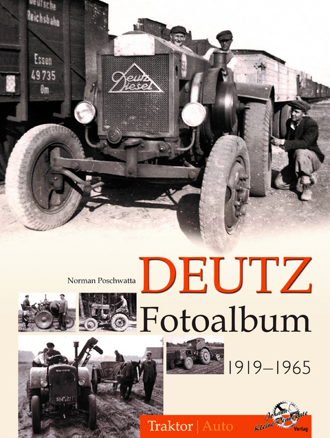Deutz Fotoalbum 1919-1965 - Norman Poschwatta