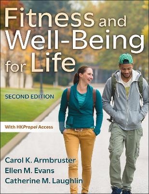 Fitness and Well-Being for Life - Carol K. Armbruster, Ellen M. Evans, Catherine M. Laughlin