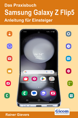 Das Praxisbuch Samsung Galaxy Z Flip5 - Rainer Gievers