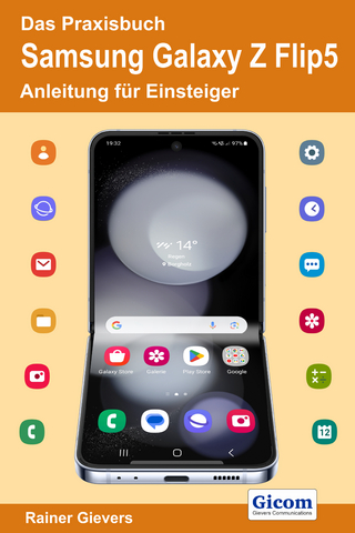 Das Praxisbuch Samsung Galaxy Z Flip5 - Rainer Gievers
