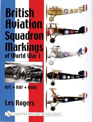 British Aviation Squadron Markings of World War I - Les Rogers