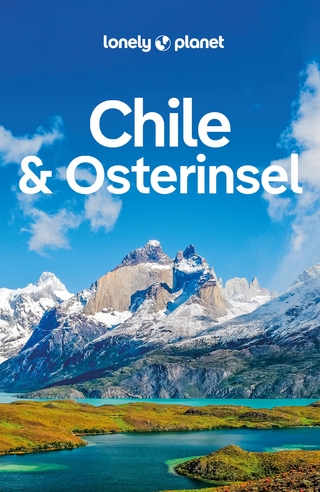 Chile & Osterinsel - Isabel Albiston; Ashley Harrell; Mark Johanson
