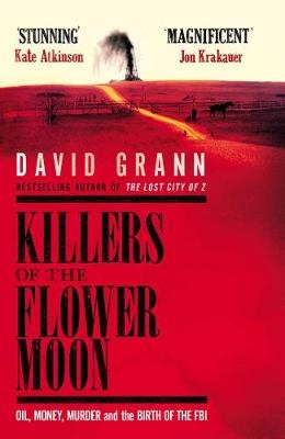 Killers of the Flower Moon -  David Grann