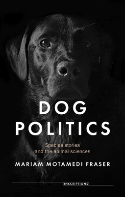 Dog Politics - Mariam Motamedi Fraser