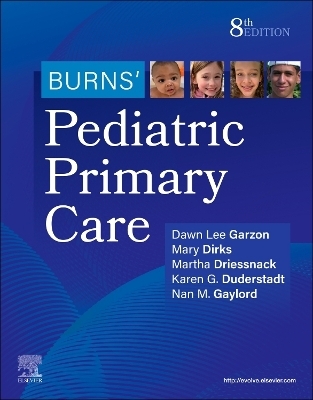Burns' Pediatric Primary Care - Dawn Lee Garzon; Mary Dirks; Martha Driessnack …