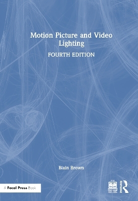 Motion Picture and Video Lighting - Blain Brown